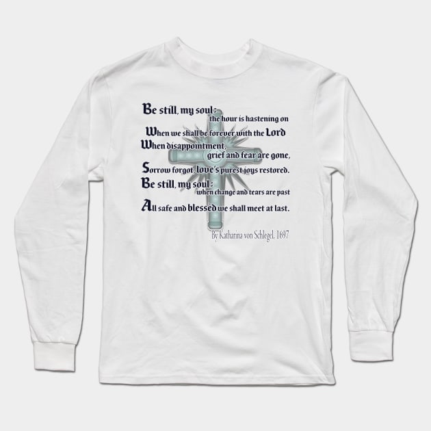 Be Still My Soul Long Sleeve T-Shirt by The Knotty Works